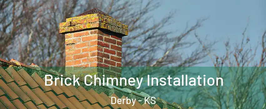  Brick Chimney Installation Derby - KS