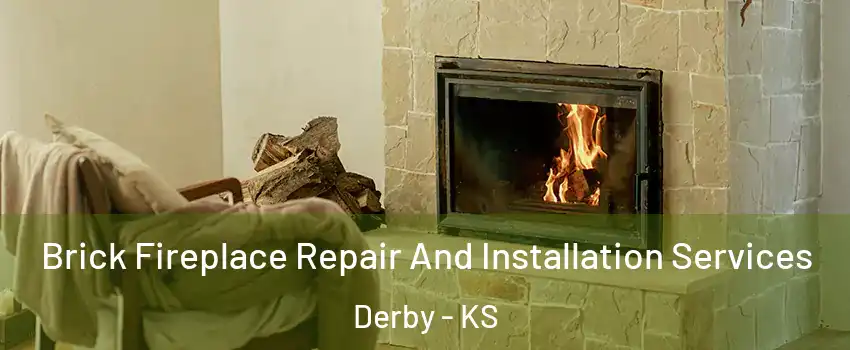  Brick Fireplace Repair And Installation Services Derby - KS
