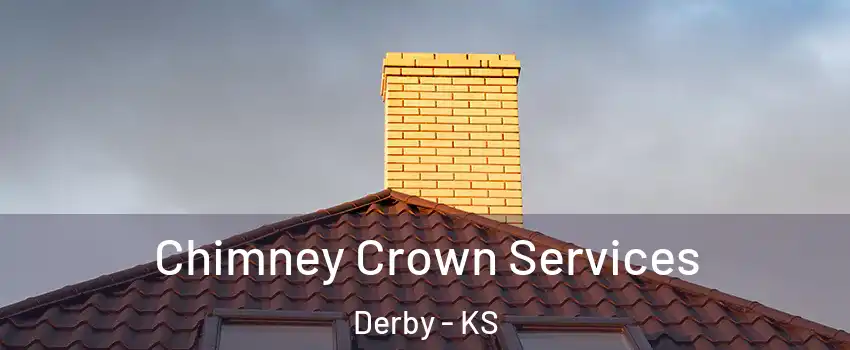 Chimney Crown Services Derby - KS