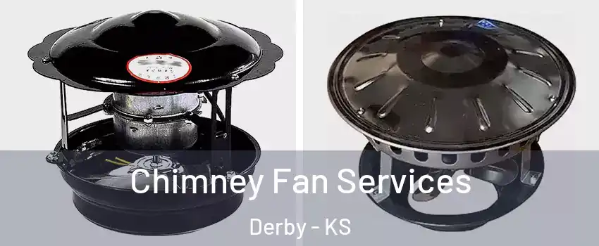  Chimney Fan Services Derby - KS