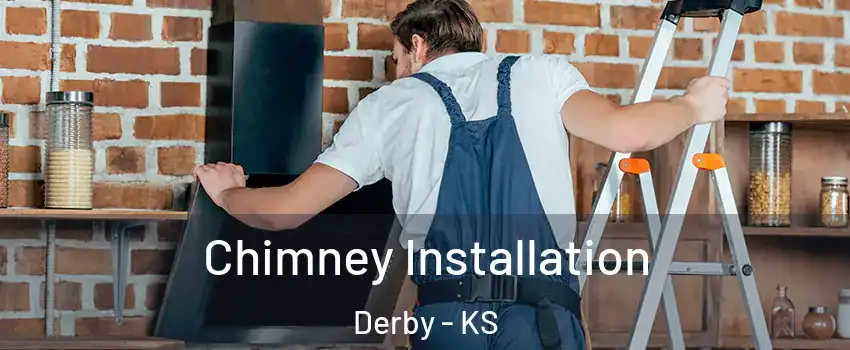  Chimney Installation Derby - KS