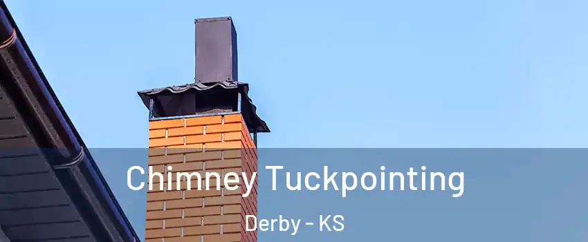  Chimney Tuckpointing Derby - KS
