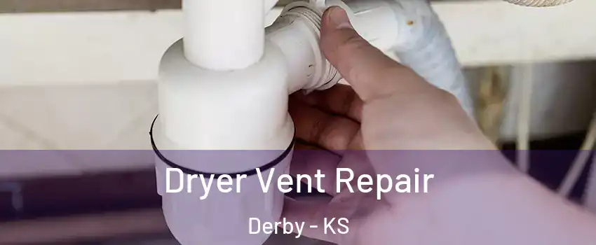 Dryer Vent Repair Derby - KS