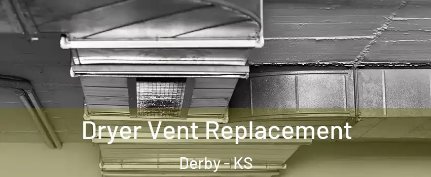  Dryer Vent Replacement Derby - KS