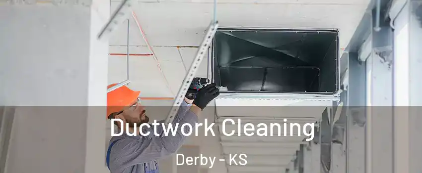 Ductwork Cleaning Derby - KS