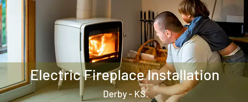  Electric Fireplace Installation Derby - KS