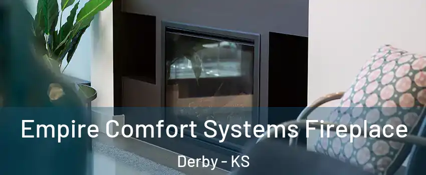  Empire Comfort Systems Fireplace Derby - KS