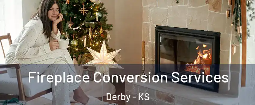  Fireplace Conversion Services Derby - KS