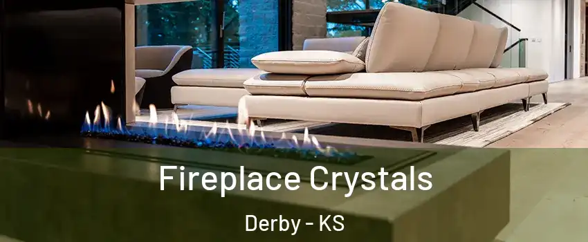  Fireplace Crystals Derby - KS