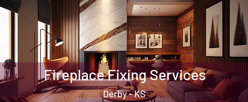  Fireplace Fixing Services Derby - KS