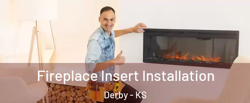  Fireplace Insert Installation Derby - KS