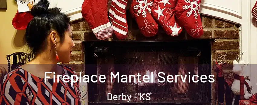  Fireplace Mantel Services Derby - KS