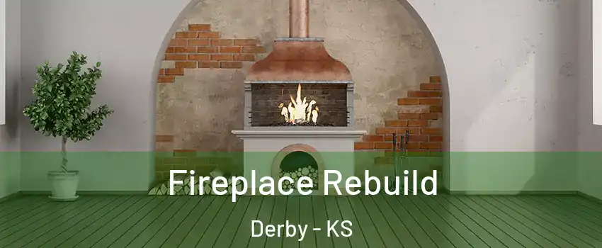 Fireplace Rebuild Derby - KS