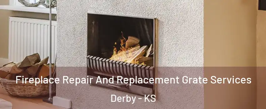  Fireplace Repair And Replacement Grate Services Derby - KS