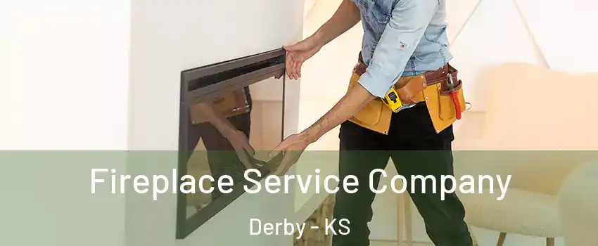  Fireplace Service Company Derby - KS