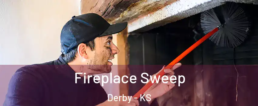  Fireplace Sweep Derby - KS
