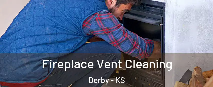  Fireplace Vent Cleaning Derby - KS