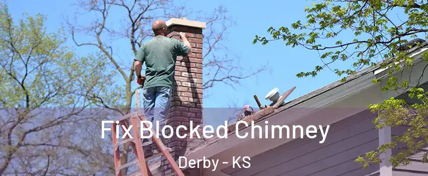  Fix Blocked Chimney Derby - KS