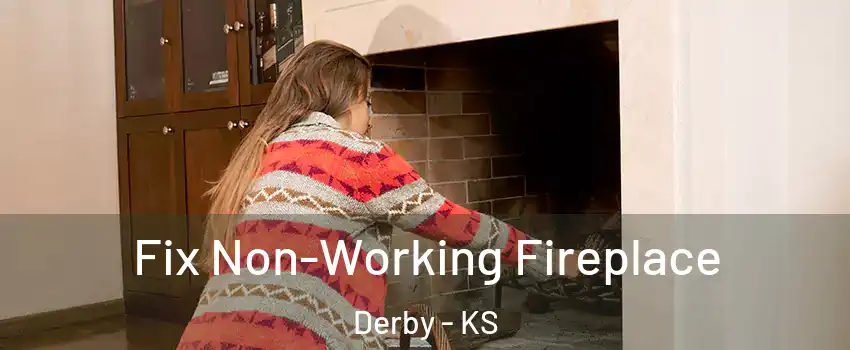  Fix Non-Working Fireplace Derby - KS