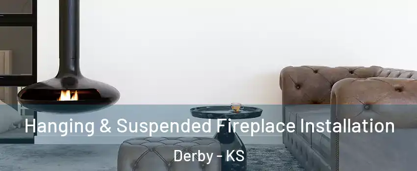  Hanging & Suspended Fireplace Installation Derby - KS