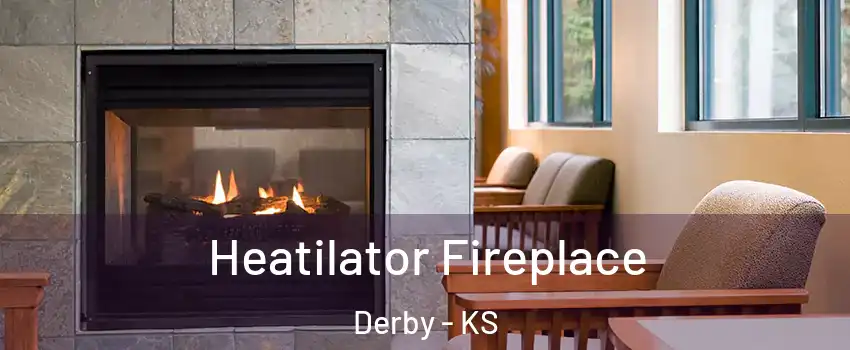  Heatilator Fireplace Derby - KS