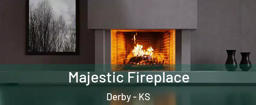  Majestic Fireplace Derby - KS