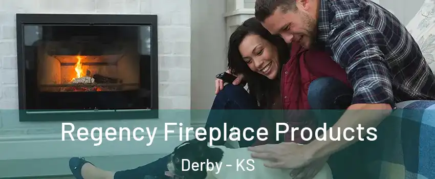  Regency Fireplace Products Derby - KS