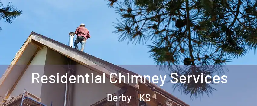  Residential Chimney Services Derby - KS