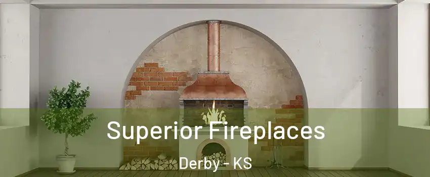 Superior Fireplaces Derby - KS