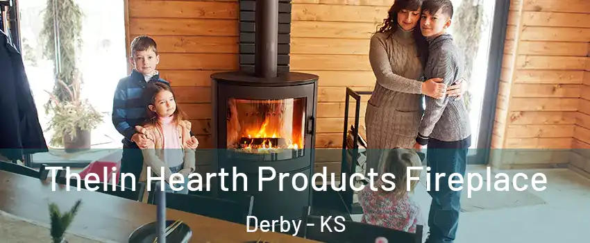  Thelin Hearth Products Fireplace Derby - KS