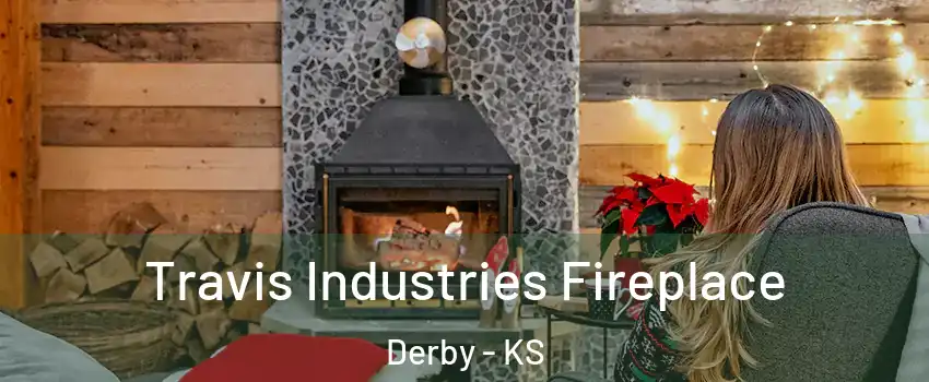  Travis Industries Fireplace Derby - KS