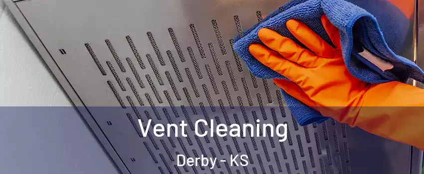  Vent Cleaning Derby - KS