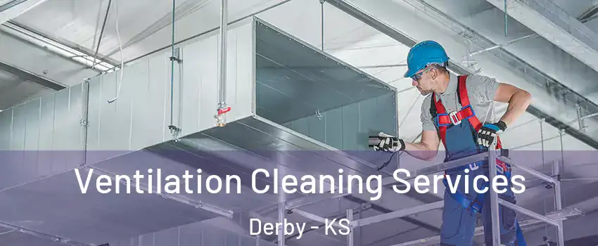  Ventilation Cleaning Services Derby - KS