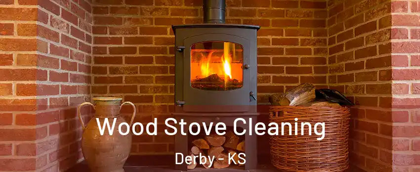  Wood Stove Cleaning Derby - KS