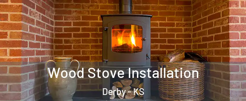  Wood Stove Installation Derby - KS