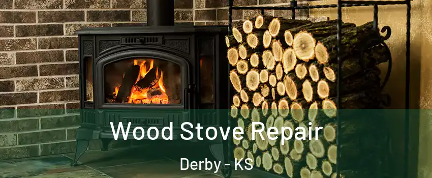  Wood Stove Repair Derby - KS